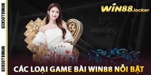 Các loại game bài Win88 nỗi bật