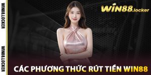Các phương thức rút tiền Win88