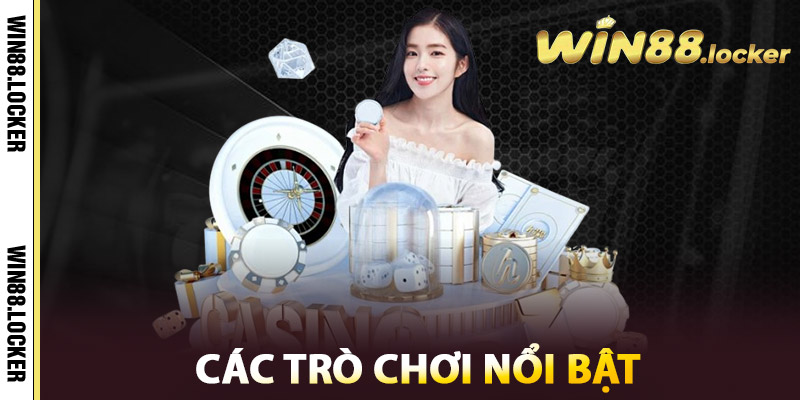 Nhà Cái Win88 - Nền Tảng Cá Cược Hàng Đầu Việt Nam 2025 1 Các trò chơi nổi bật của Nhà cái Win88