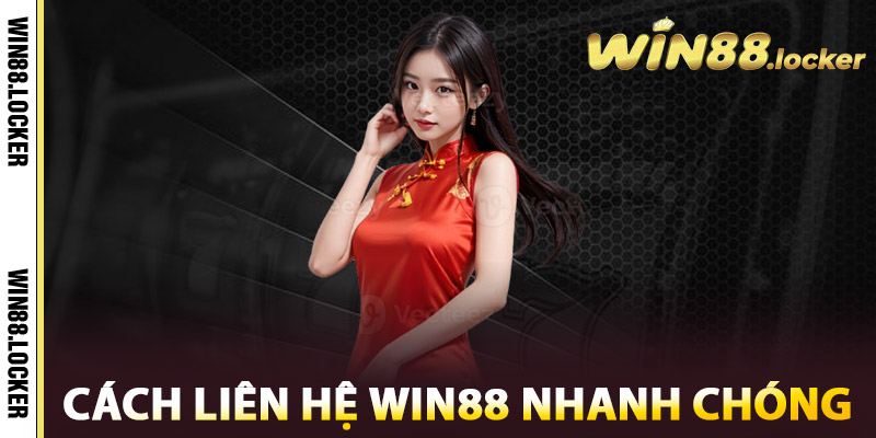 Liên Hệ Win88 - Giải Quyết Vấn Đề Nhanh Chóng Và Chính Xác 2 Cách Liên Hệ Win88 nhanh chóng