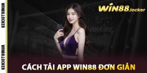 Cách Tải App Win88 Đơn Giản