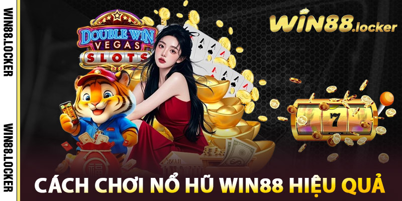 Nổ Hũ Win88 - Chinh Phục Kho Báu, Đánh Thức Vận May 2 Cách chơi Nổ hũ Win88 hiệu quả